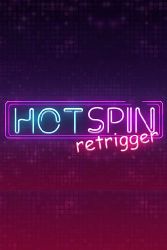 Бесплатная версия игры Hot Spin Retrigger | Champion Slots KZ 