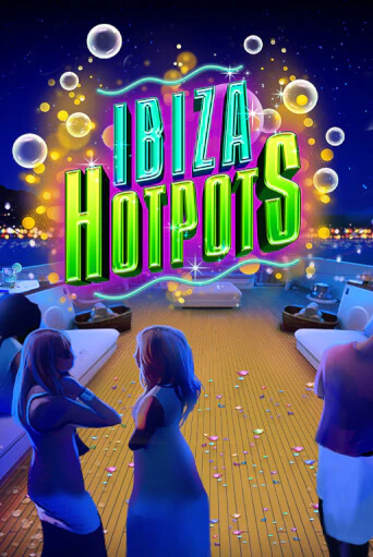 Бесплатная версия игры Ibiza Hotpots | Champion Slots KZ 