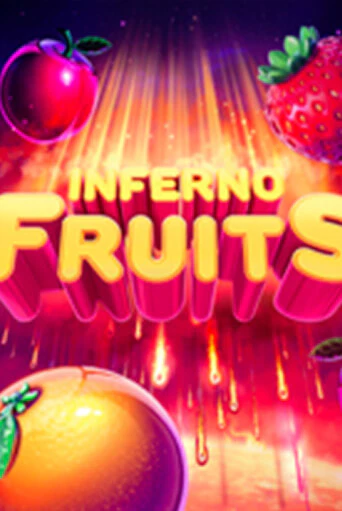 Бесплатная версия игры Inferno Fruits | Champion Slots KZ 