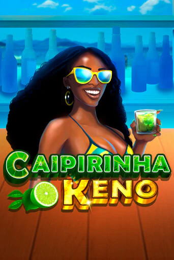 Бесплатная версия игры Caipirinha Keno | Champion Slots KZ 