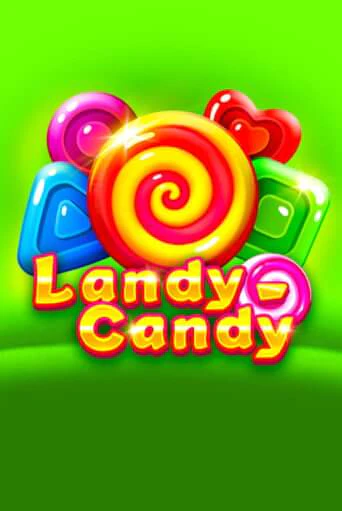 Бесплатная версия игры Landy-Candy | Champion Slots KZ 