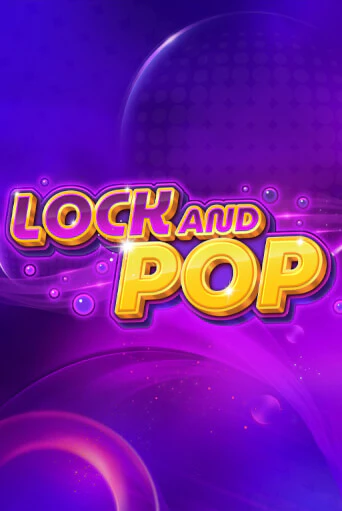 Бесплатная версия игры Lock and Pop | Champion Slots KZ 