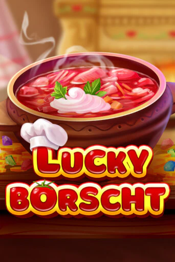 Бесплатная версия игры Lucky Borscht | Champion Slots KZ 