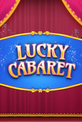 Бесплатная версия игры Lucky Cabaret | Champion Slots KZ 