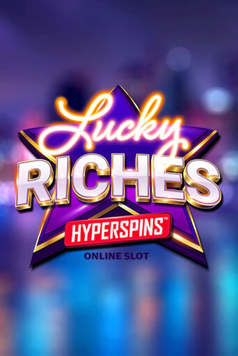 Бесплатная версия игры Lucky Riches Hyperspins | Champion Slots KZ 