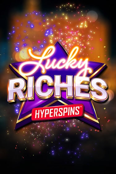 Бесплатная версия игры Lucky Riches: Hyperspins | Champion Slots KZ 