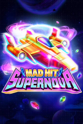 Бесплатная версия игры Mad Hit Supernova | Champion Slots KZ 