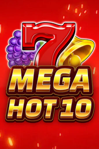 Бесплатная версия игры Mega Hot 10 | Champion Slots KZ 