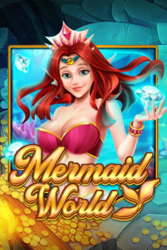 Бесплатная версия игры Mermaid World | Champion Slots KZ 