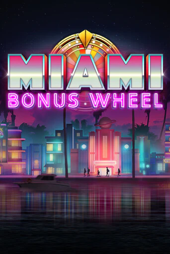 Бесплатная версия игры Miami Bonus Wheel Hit'n'Roll | Champion Slots KZ 