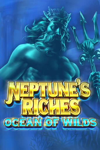 Бесплатная версия игры Neptune's Riches: Ocean of Wilds | Champion Slots KZ 