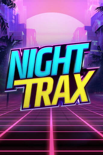 Бесплатная версия игры Night Trax | Champion Slots KZ 