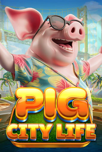 Бесплатная версия игры Pig City Life™ | Champion Slots KZ 