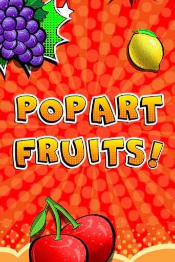 Бесплатная версия игры Pop Art Fruits | Champion Slots KZ 