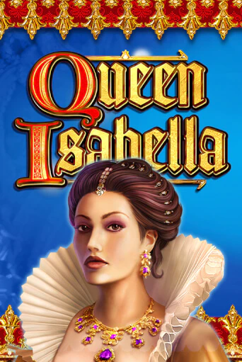 Бесплатная версия игры Queen Isabella | Champion Slots KZ 