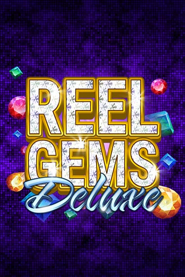 Бесплатная версия игры Reel Gems Deluxe | Champion Slots KZ 