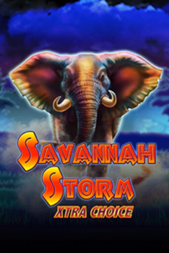 Бесплатная версия игры Savannah Storm Xtra Choice | Champion Slots KZ 