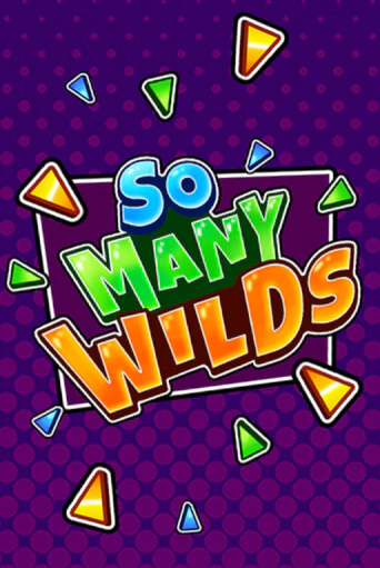 Бесплатная версия игры So Many Wilds | Champion Slots KZ 