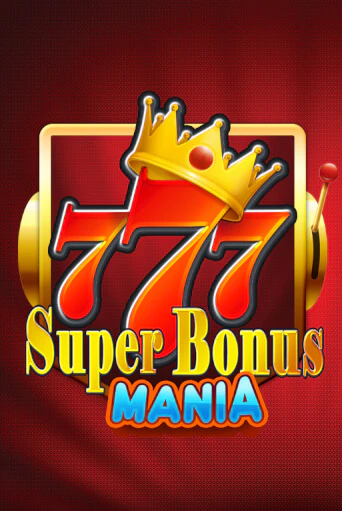 Бесплатная версия игры Super Bonus Mania | Champion Slots KZ 