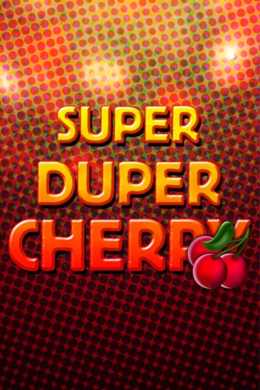 Бесплатная версия игры Super Duper Cherry | Champion Slots KZ 