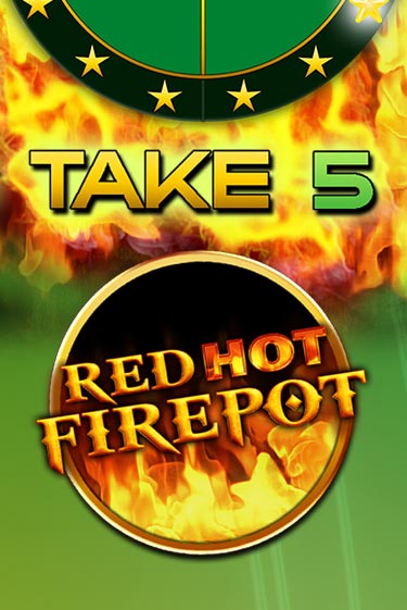 Бесплатная версия игры Take 5 Red Hot Firepot | Champion Slots KZ 