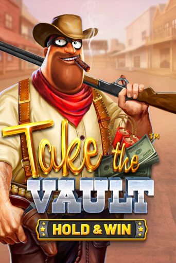 Бесплатная версия игры Take the Vault - Hold & Win | Champion Slots KZ 