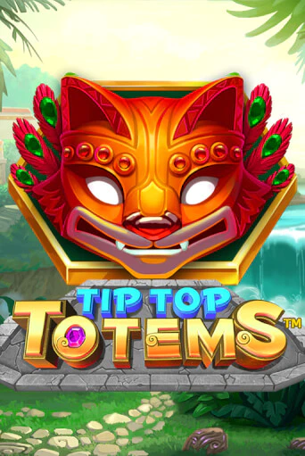 Бесплатная версия игры Tip Top Totems | Champion Slots KZ 