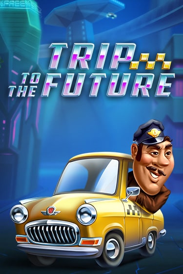 Бесплатная версия игры Trip to the Future | Champion Slots KZ 