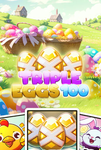 Бесплатная версия игры Triple Eggs 100 | Champion Slots KZ 