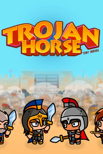 Бесплатная версия игры Trojan Horse Tiny Heroes | Champion Slots KZ 