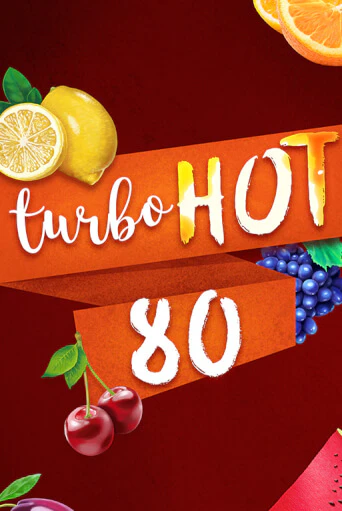 Бесплатная версия игры Turbo Hot 80 | Champion Slots KZ 