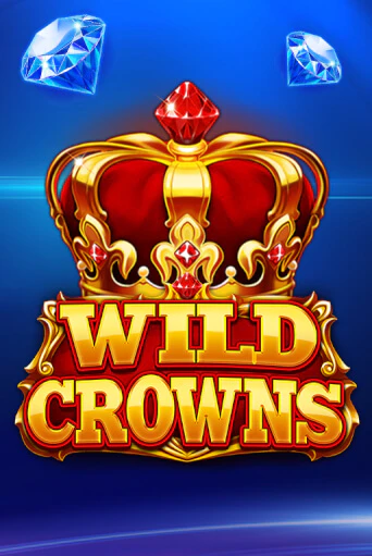 Бесплатная версия игры Wild Crowns | Champion Slots KZ 