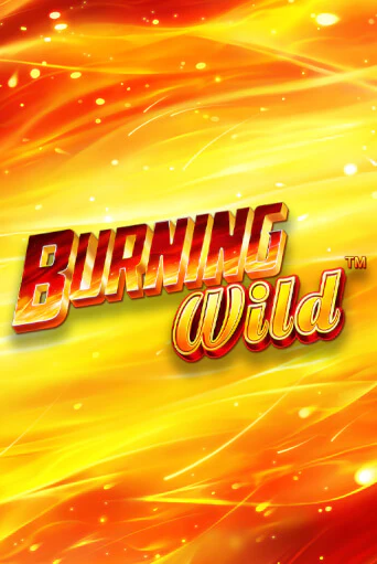 Бесплатная версия игры Burning Wild | Champion Slots KZ 