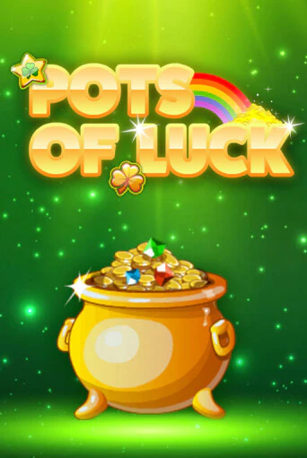 Бесплатная версия игры Pots of Luck | Champion Slots KZ 